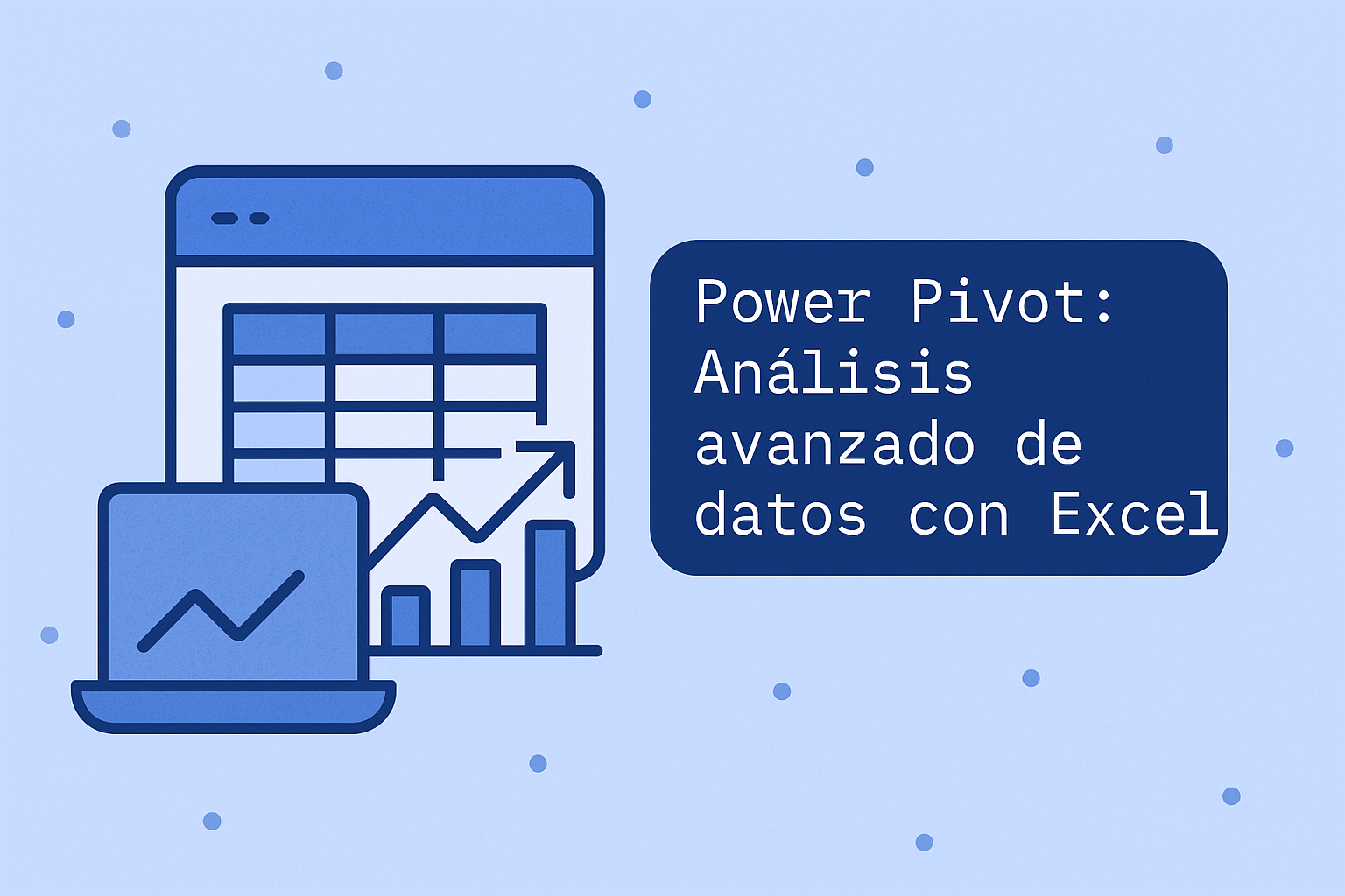 Power Pivot: Análisis avanzado de datos con Excel